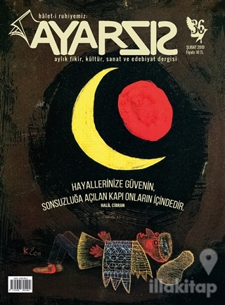 Ayarsız Aylık Fikir Kültür Sanat ve Edebiyat Dergisi Sayı: 36 - Şubat 