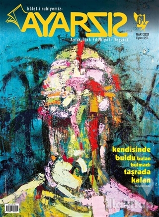 Ayarsız Aylık Fikir Kültür Sanat ve Edebiyat Dergisi Sayı: 61 Mart 202