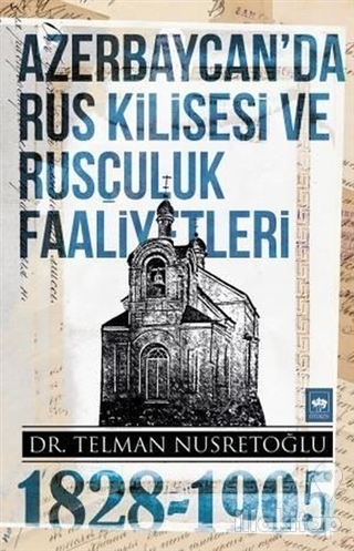 Azerbaycan'da Rus Kilisesi ve Rusçuluk Faaliyetleri 1828-1905
