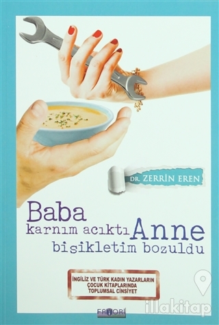 Baba Karnım Acıktı Anne Bisikletim Bozuldu