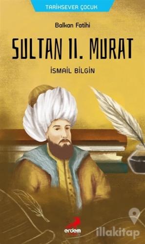 Balkan Fatihi Sultan 2. Murat