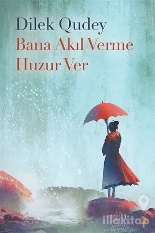 Bana Akıl Verme Huzur Ver