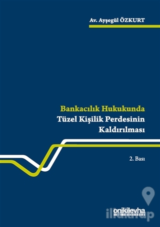 Bankacılık Hukukunda Tüzel Kişilik Perdesinin Kaldırılması