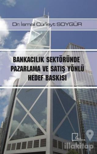 Bankacılık Sektöründe Pazarlama ve Satış Yönlü Hedef Baskısı