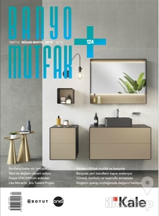 Banyo Mutfak Dergisi Sayı: 124 Nisan - Mayıs 2019