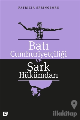 Batı Cumhuriyetçiliği ve Şark Hükümdarı