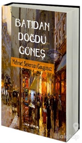 Batıdan Doğdu Güneş