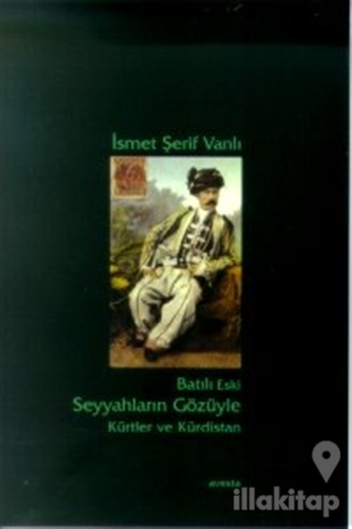 Batılı Eski Seyyahların Gözüyle Kürtler ve Kürdistan