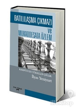 Batılılaşma Çıkmazı ve Mukaddesata Özlem