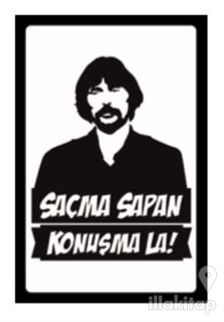Behzat Ç. Saçma Sapan Konuşma La! Ahşap Poster