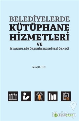Belediyelerde Kütüphane Hizmetleri ve İstanbul Büyükşehir Belediyesi Örneği