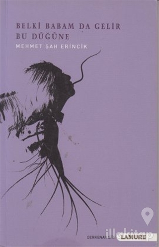 Belki Babam Da Gelir Bu Düğüne