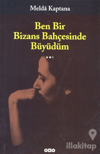 Ben Bir Bizans Bahçesinde Büyüdüm