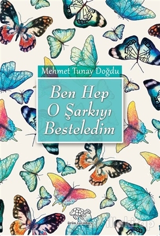 Ben Hep O Şarkıyı Besteledim