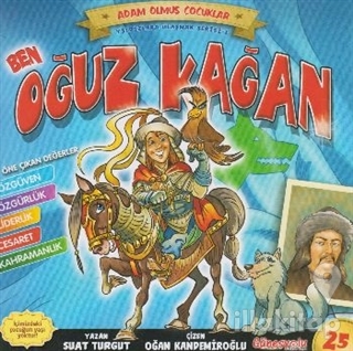 Ben Oğuz Kağan - Adam Olmuş Çocuklar Serisi 25