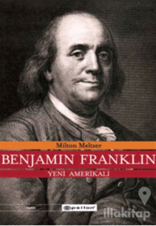 Benjamin Franklin Yeni Amerikalı (Ciltli)