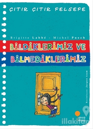 Bildiklerimiz ve Bilmediklerimiz - Çıtır Çıtır Felsefe 6