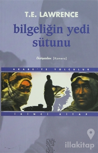 Bilgeliğin Yedi Sütunu Akabe'ye Yolculuk İkinci Kitap