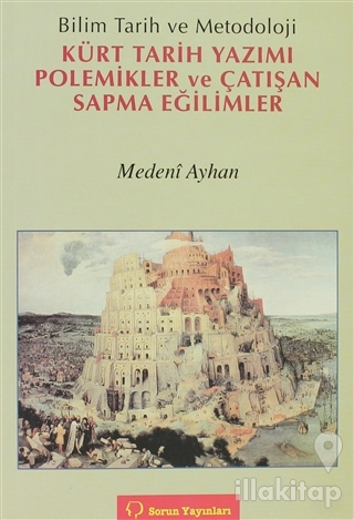 Bilim Tarih ve Metodoloji Kürt Tarih Yazımı Polemikler ve Çatışan Sapma Eğilimler