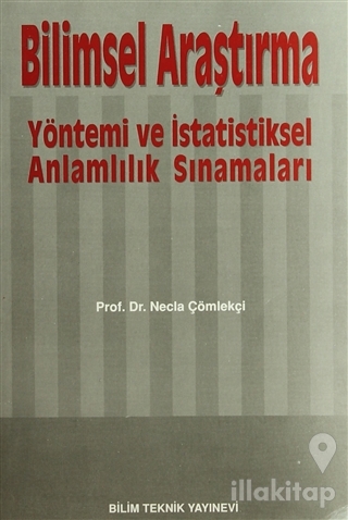 Bilimsel Araştırma Yöntemi ve İstatistiksel Anlamlılık Sınamaları