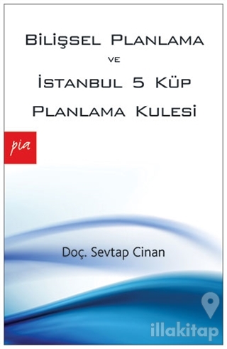Bilişsel Planlama ve İstanbul 5 Küp Planlama Kulesi