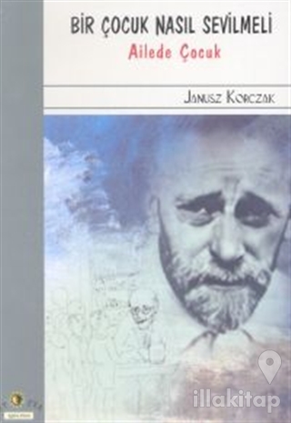 Bir Çocuk Nasıl Sevilmeli Ailede Çocuk