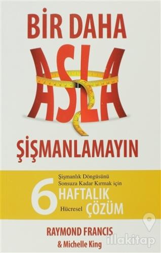 Bir Daha Asla Şişmanlamayın