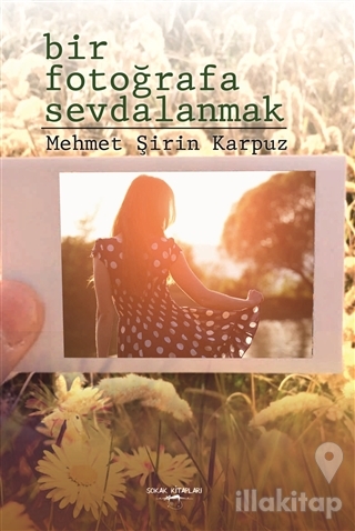 Bir Fotoğrafa Sevdalanmak