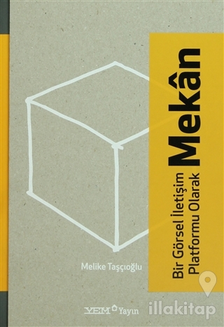 Bir Görsel İletişim Platformu Olarak Mekan (Ciltli)