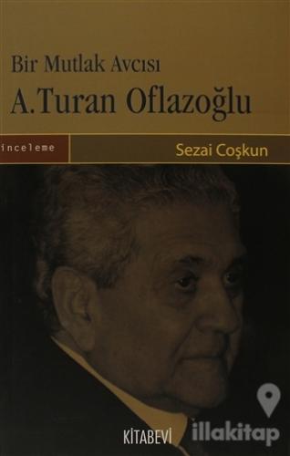 Bir Mutlak Avcısı A.Turan Oflazoğlu