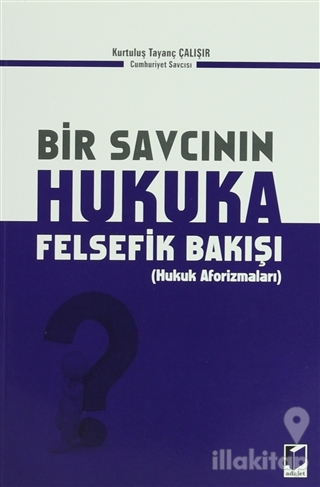 Bir Savcının Hukuka Felsefik Bakışı