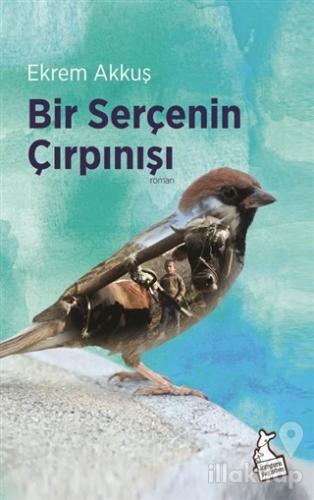 Bir Serçenin Çırpınışı