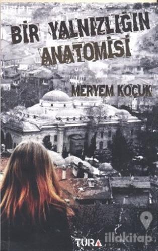 Bir Yalnızlığın Anatomisi