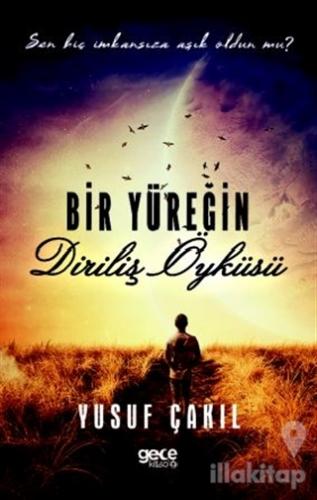 Bir Yüreğin Diriliş Öyküsü