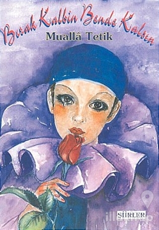 Bırak Kalbin Bende Kalsın Şiirler