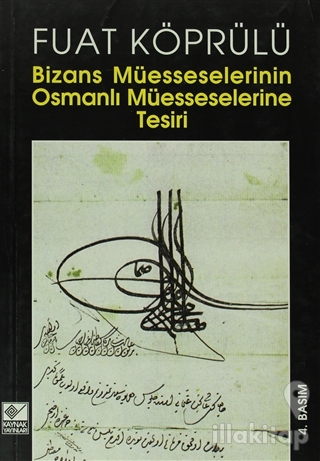 Bizans Müesseselerinin Osmanlı Müesseselerine Tesiri