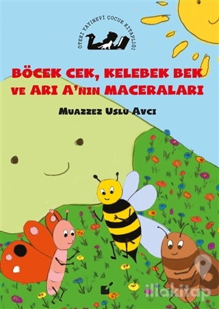 Böcek Cek Kelebek Bek ve Arı A'nın Maceraları