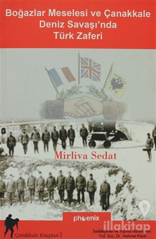 Boğazlar Meselesi ve Çanakkale Deniz Savaşı'nda Türk Zaferi