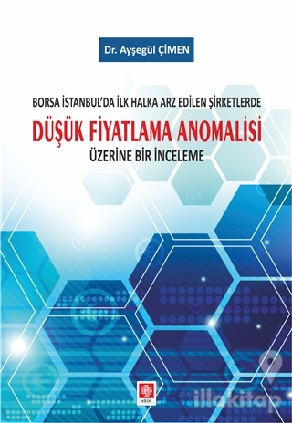Borsa İstanbul'da İlk Halka Arz Edilen Şirketlerde Düşük Fiyatlama Anomalisi Üzerine Bir İnceleme