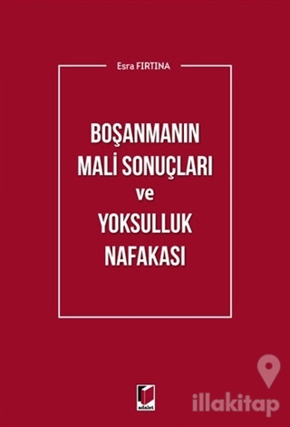 Boşanmanın Mali Sonuçları ve Yoksulluk Nafakası