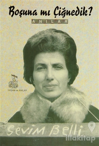 Boşuna mı Çiğnedik?