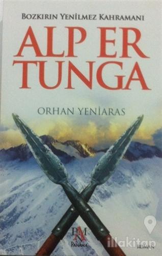 Bozkırın Yenilmez Kahramanı: Alp Er Tunga