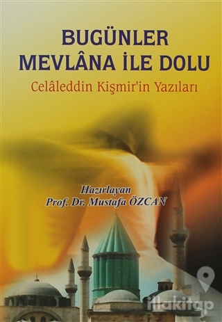 Bugünler Mevlana ile Dolu