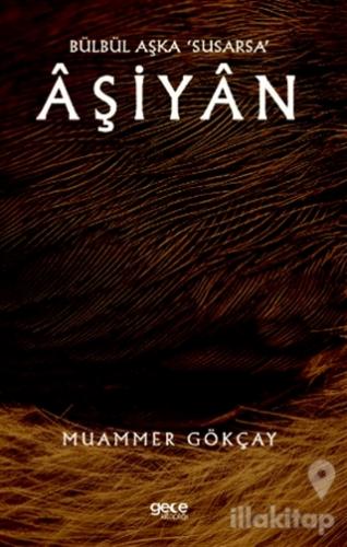 Bülbül Aşka ‘Susarsa' Aşiyan