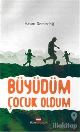 Büyüdüm Çocuk Oldum