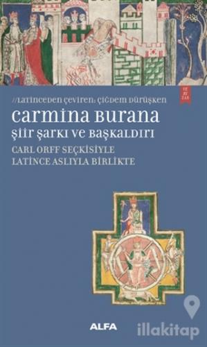 Carmina Burana Şiir, Şarkı ve Başkaldırı