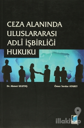 Ceza Alanında Uluslararası Adli İşbirliği Hukuku