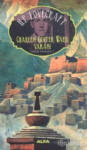 Charles Dexter Ward Vakası : Toplu Eserler - 2
