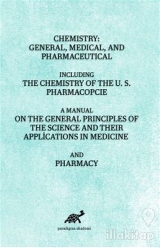Chemistry: General, Medical, And Pharmaceutical