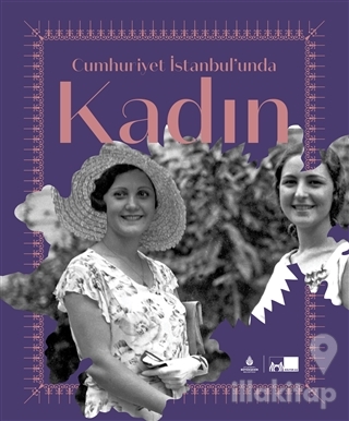 Cumhuriyet İstanbul'unda Kadın (Ciltli)